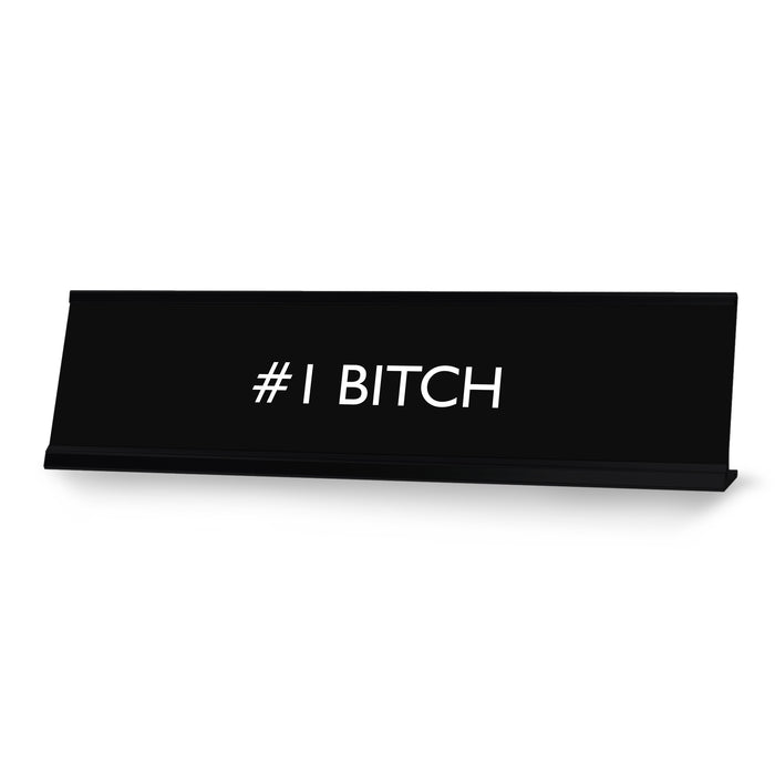 #1 BITCH Novelty Desk Sign
